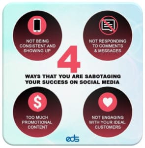 4 Ways that you are sabotaging your success on social media.