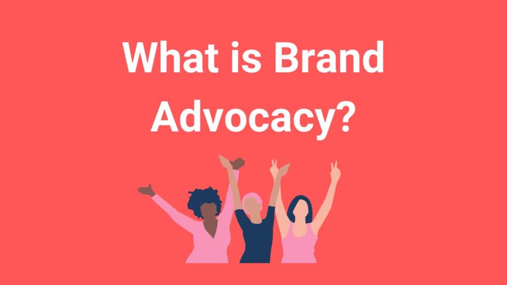 What is Brand Advocacy