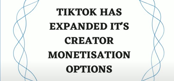 TikTok HAS EXPANDED IT'S CREATOR MONETISATION OPTIONS