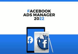 Facebook Ad Manager 2022