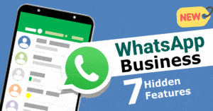 7 Hiding WhatsApp Business features you wish you knew before!