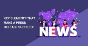 key elements that make a press release succeed!
