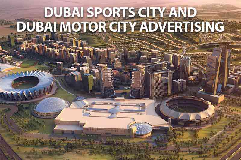 Dubai Sports City and Motor City Advertising