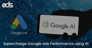Supercharge Google ads performance using AI